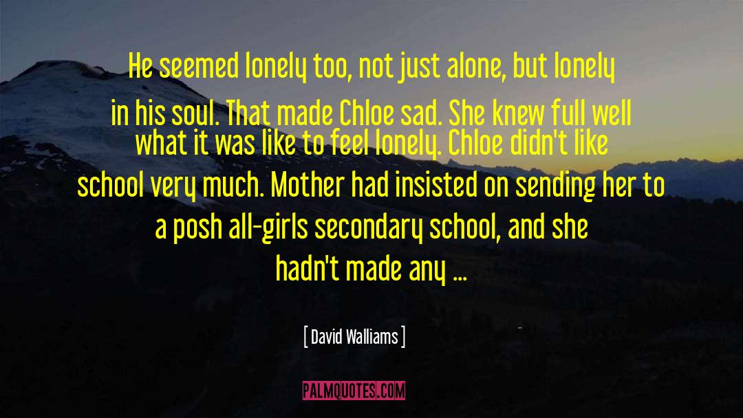 David Walliams Quotes: He seemed lonely too, not