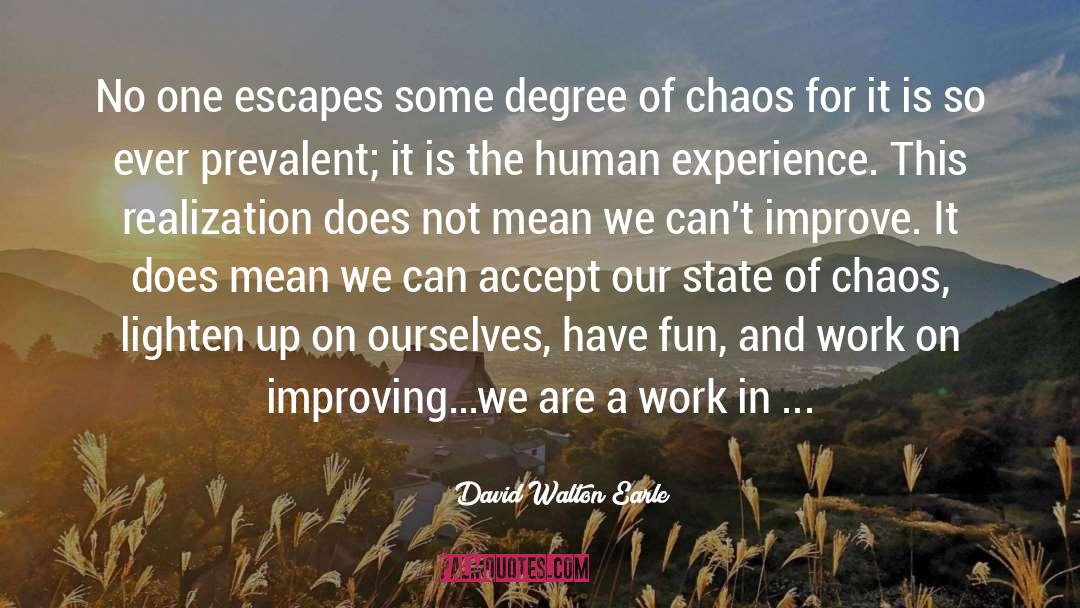 David Walton Earle Quotes: No one escapes some degree