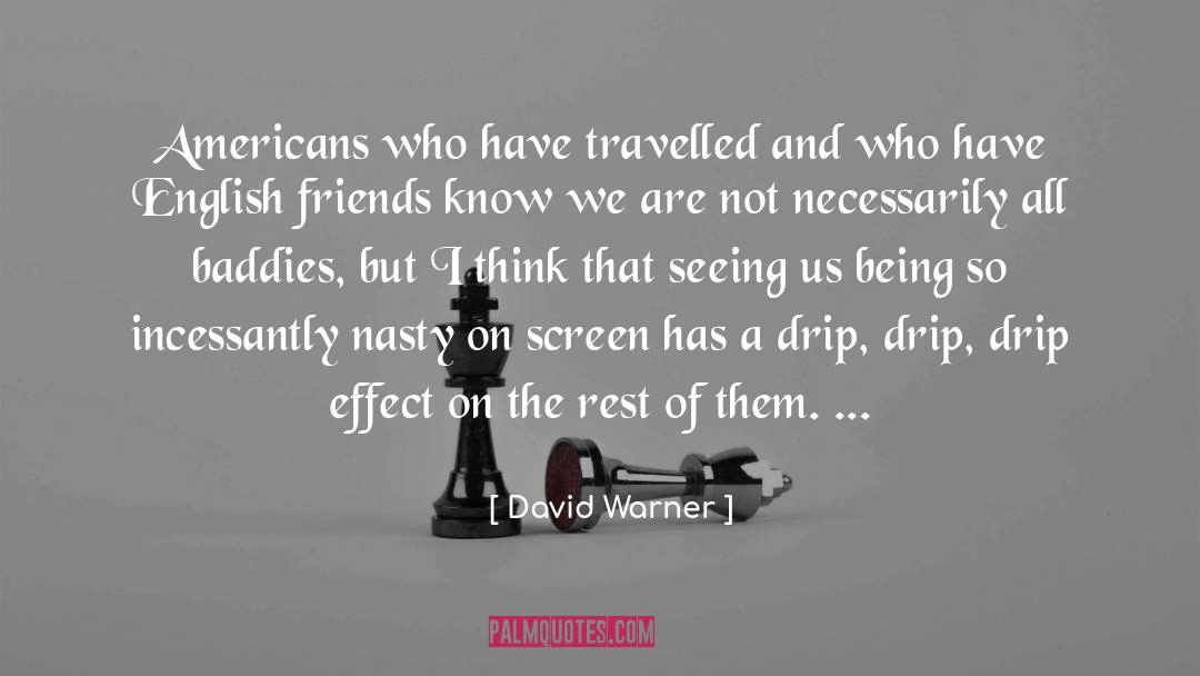David Warner Quotes: Americans who have travelled and