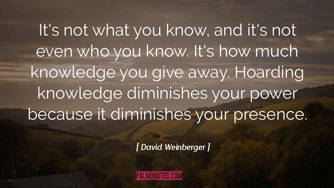 David Weinberger Quotes: It's not what you know,