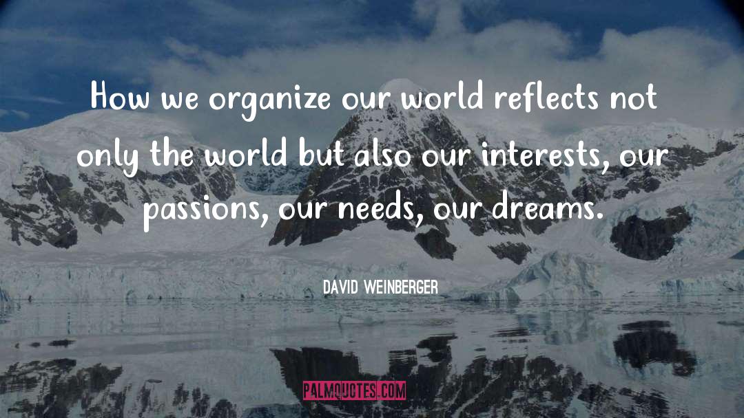 David Weinberger Quotes: How we organize our world
