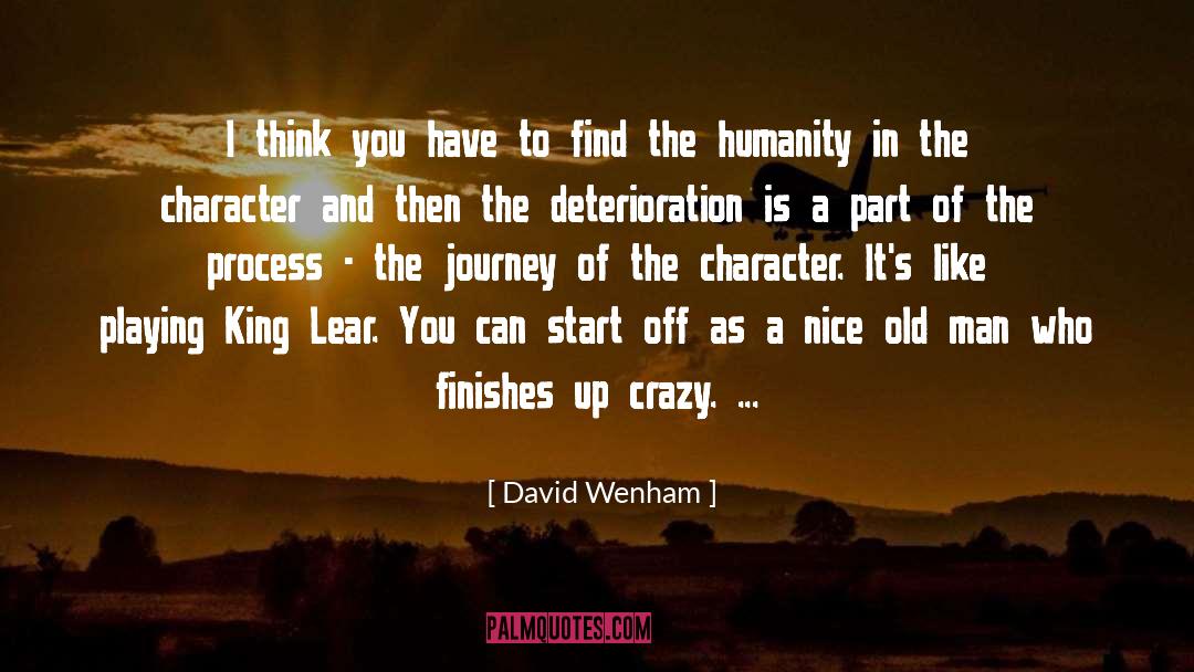 David Wenham Quotes: I think you have to