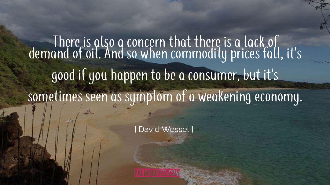 David Wessel Quotes: There is also a concern