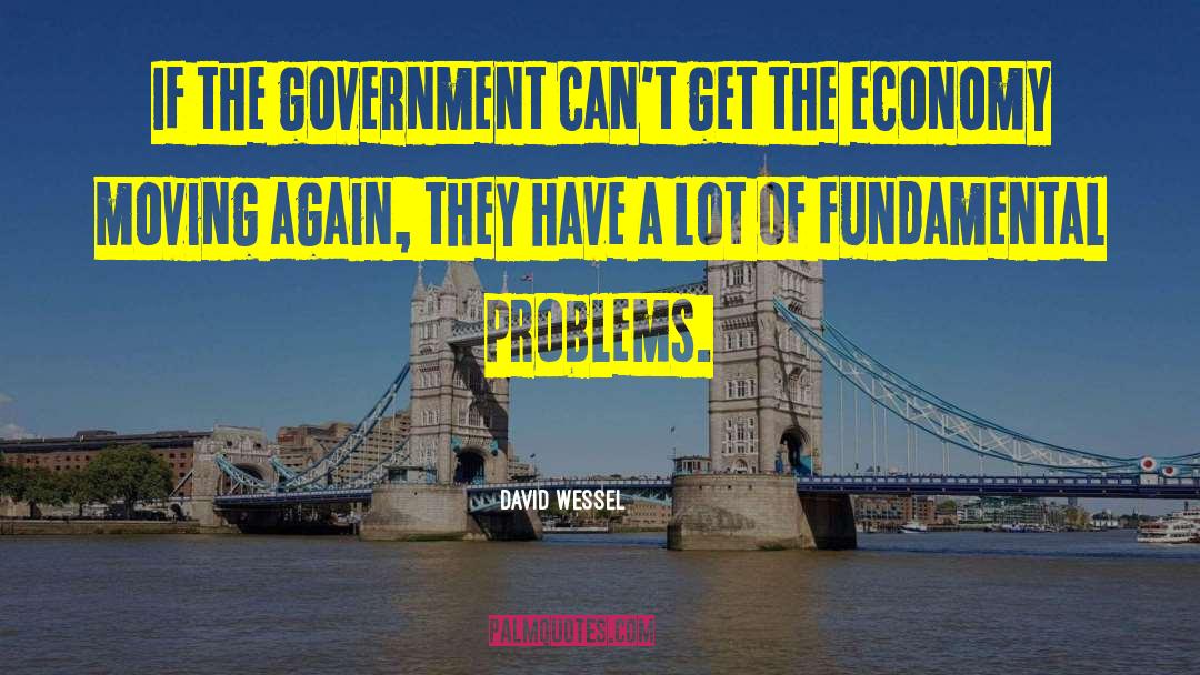 David Wessel Quotes: If the government can't get