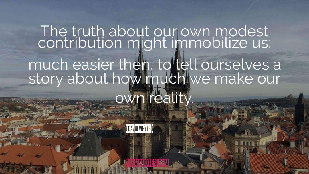 David Whyte Quotes: The truth about our own