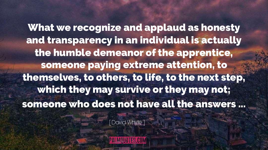 David Whyte Quotes: What we recognize and applaud