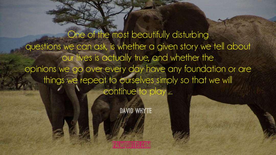 David Whyte Quotes: One of the most beautifully