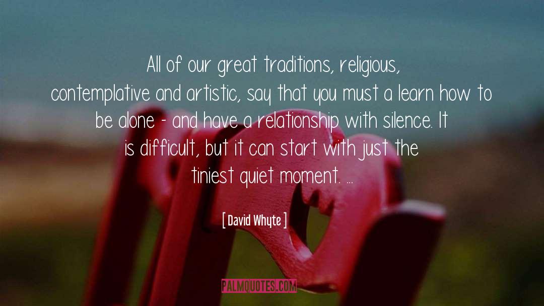 David Whyte Quotes: All of our great traditions,