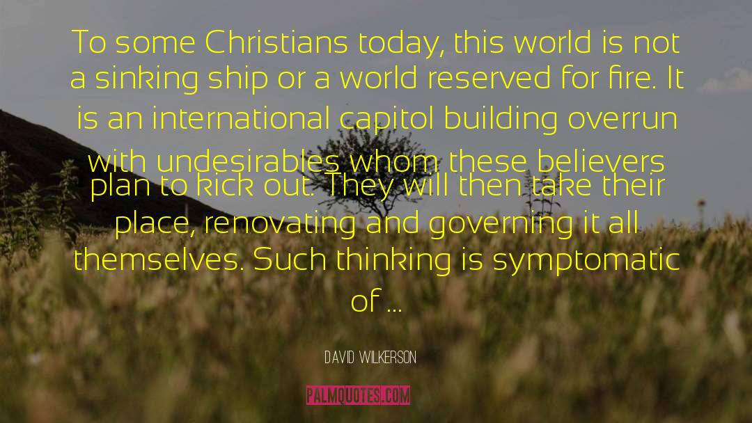 David Wilkerson Quotes: To some Christians today, this