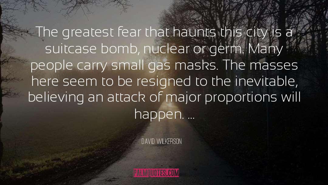 David Wilkerson Quotes: The greatest fear that haunts
