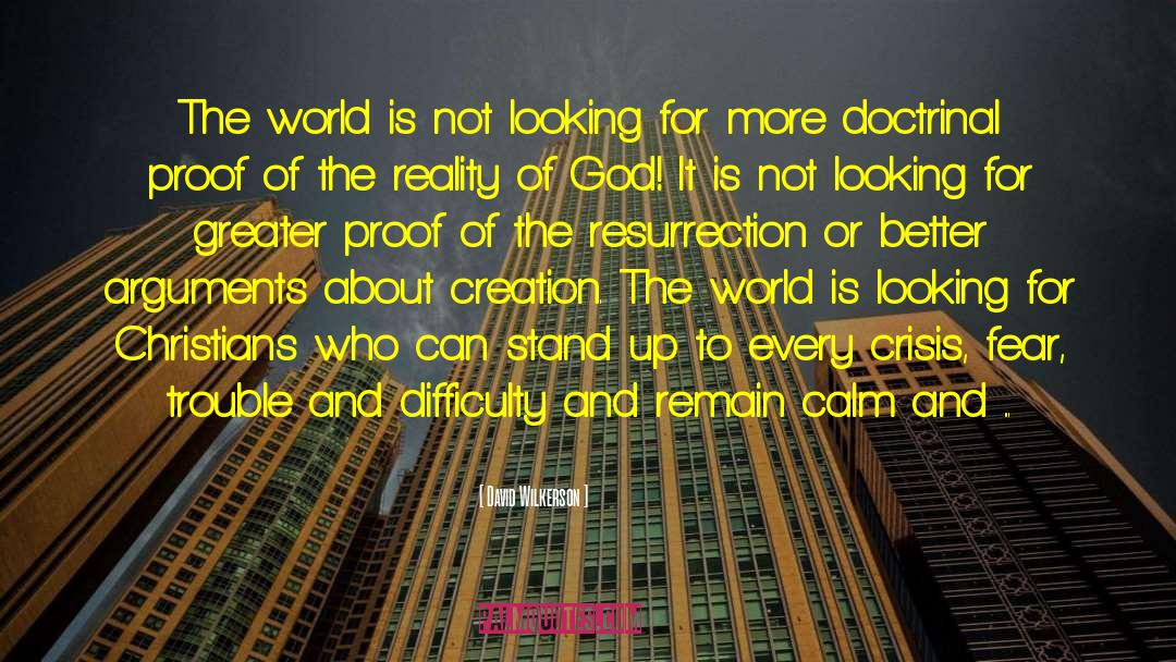 David Wilkerson Quotes: The world is not looking