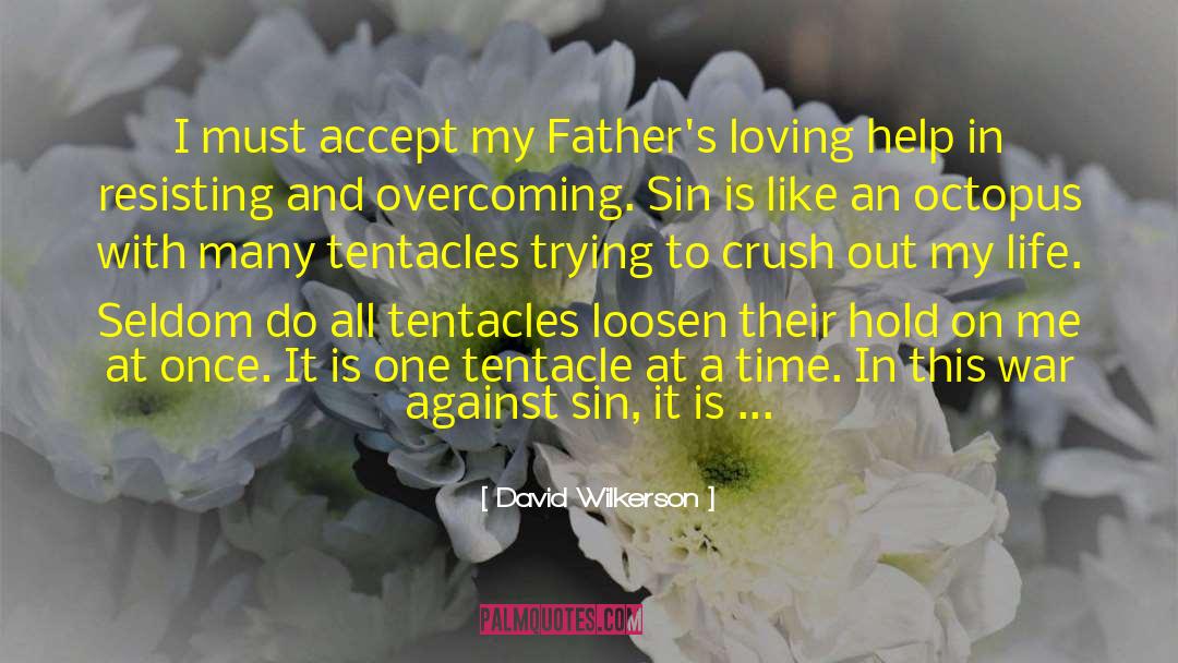 David Wilkerson Quotes: I must accept my Father's