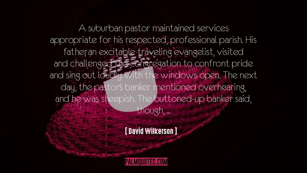 David Wilkerson Quotes: A suburban pastor maintained services