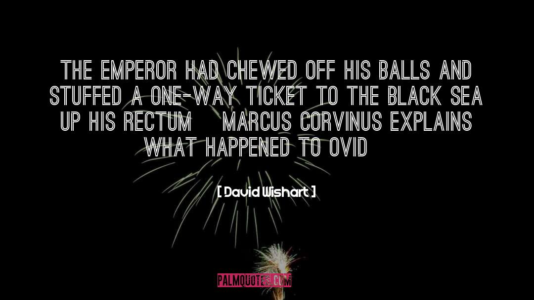 David Wishart Quotes: the emperor had chewed off