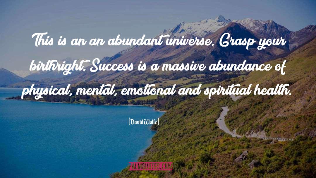 David Wolfe Quotes: This is an an abundant