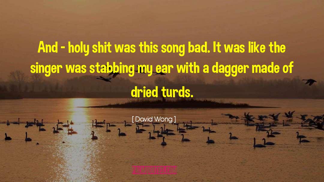 David Wong Quotes: And - holy shit was