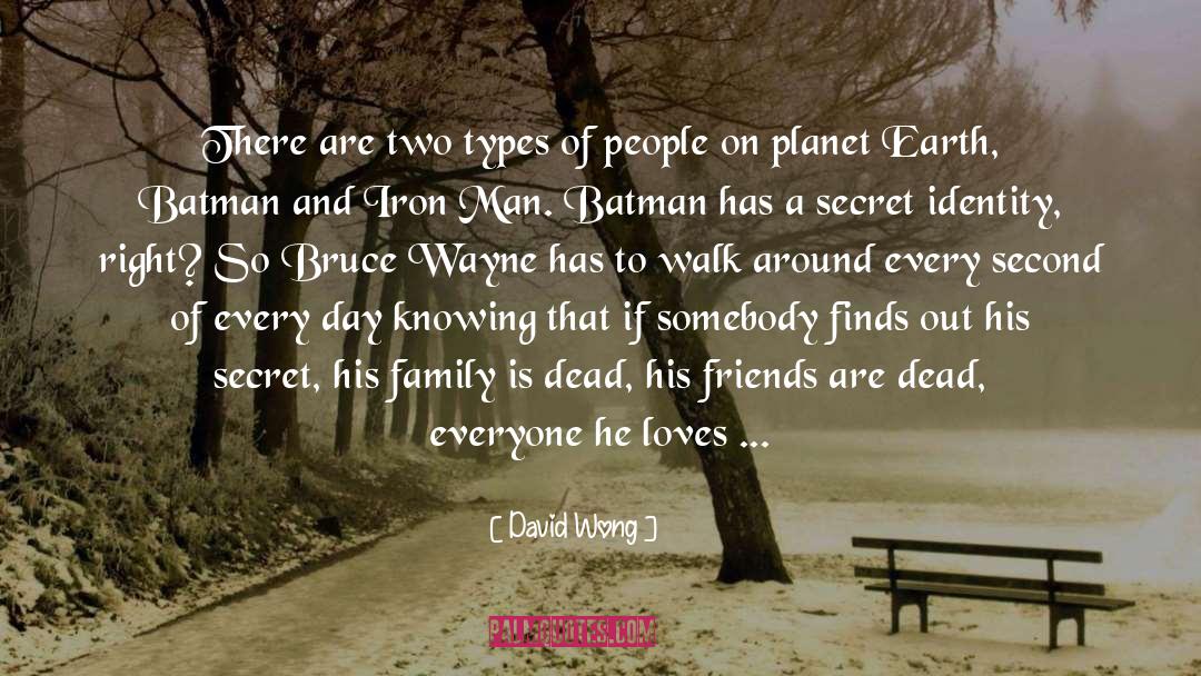 David Wong Quotes: There are two types of