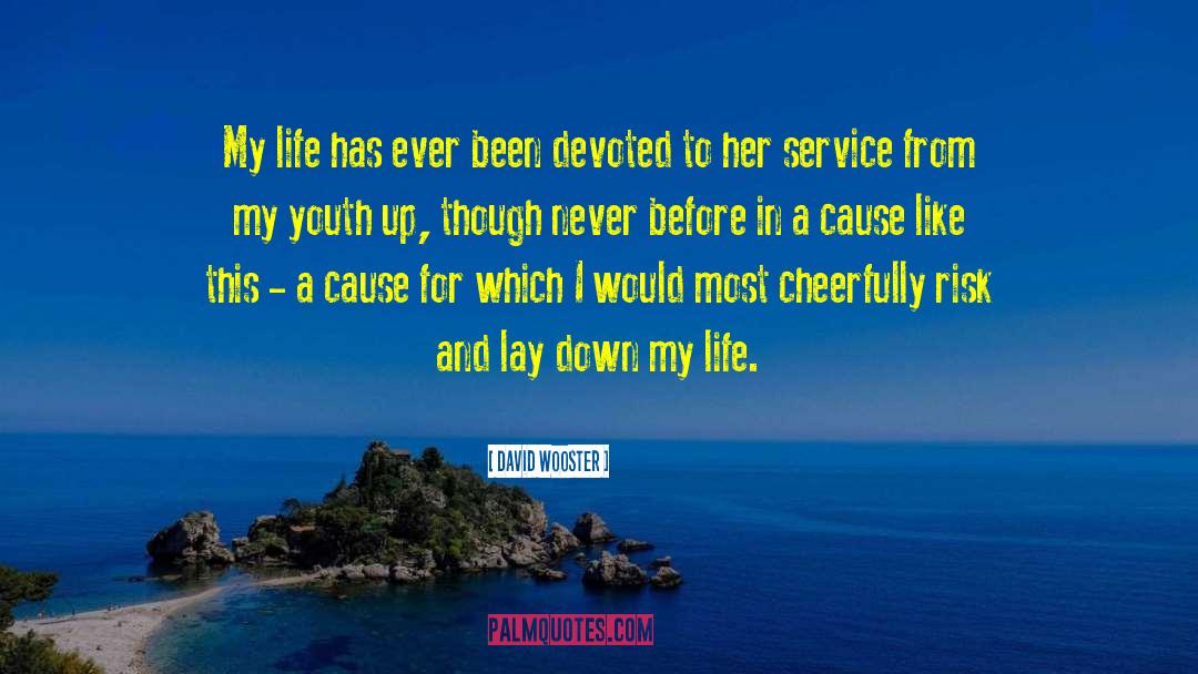 David Wooster Quotes: My life has ever been