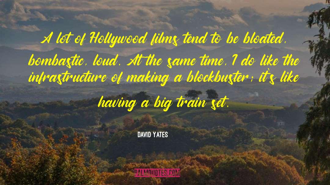 David Yates Quotes: A lot of Hollywood films