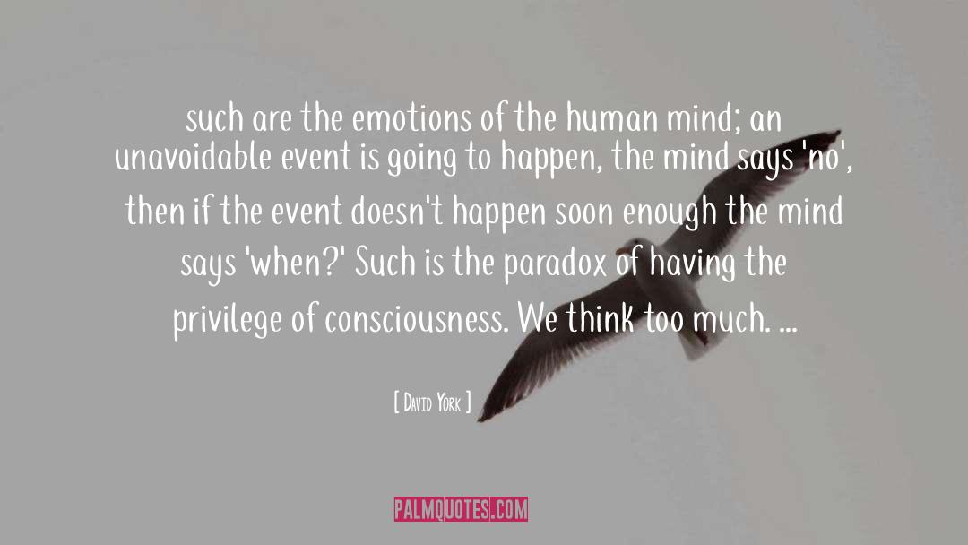 David York Quotes: such are the emotions of