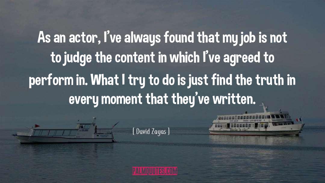 David Zayas Quotes: As an actor, I've always