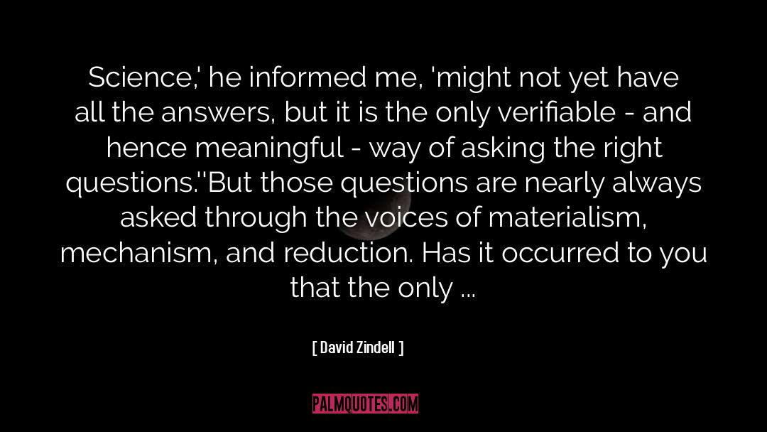 David Zindell Quotes: Science,' he informed me, 'might