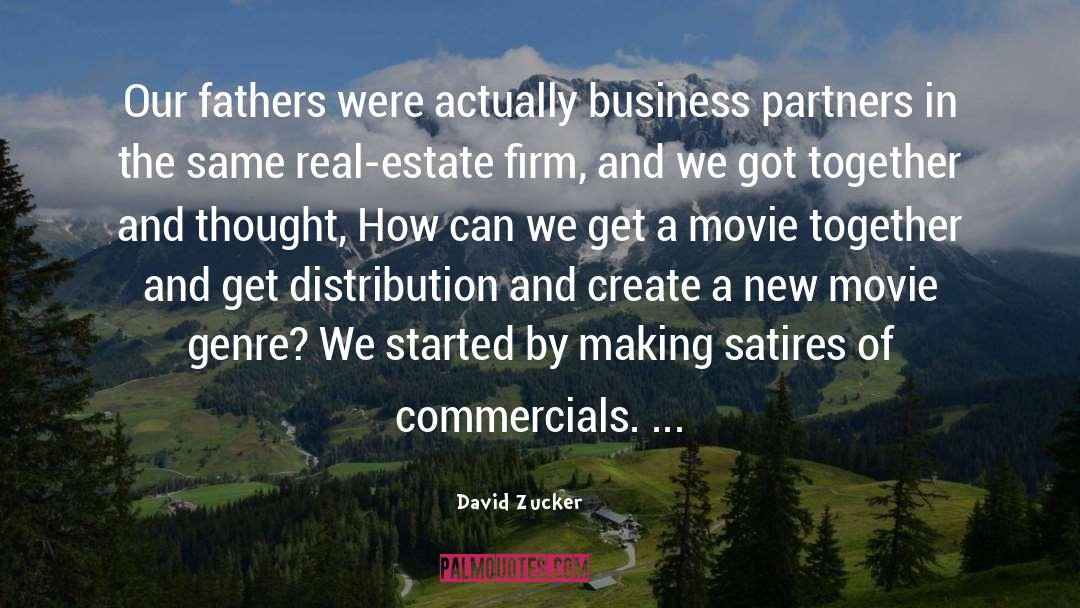 David Zucker Quotes: Our fathers were actually business