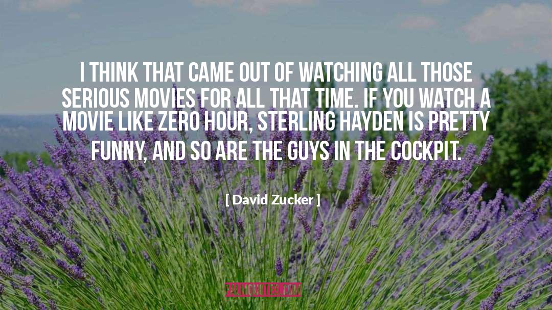 David Zucker Quotes: I think that came out