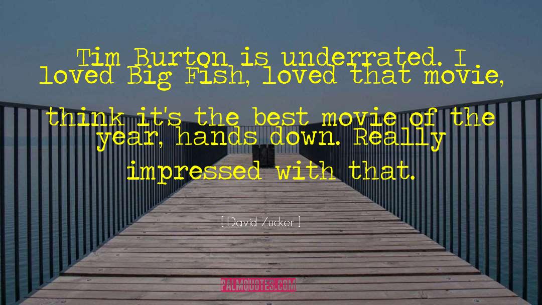 David Zucker Quotes: Tim Burton is underrated. I
