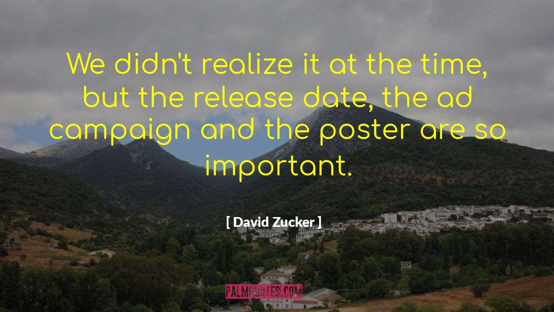 David Zucker Quotes: We didn't realize it at