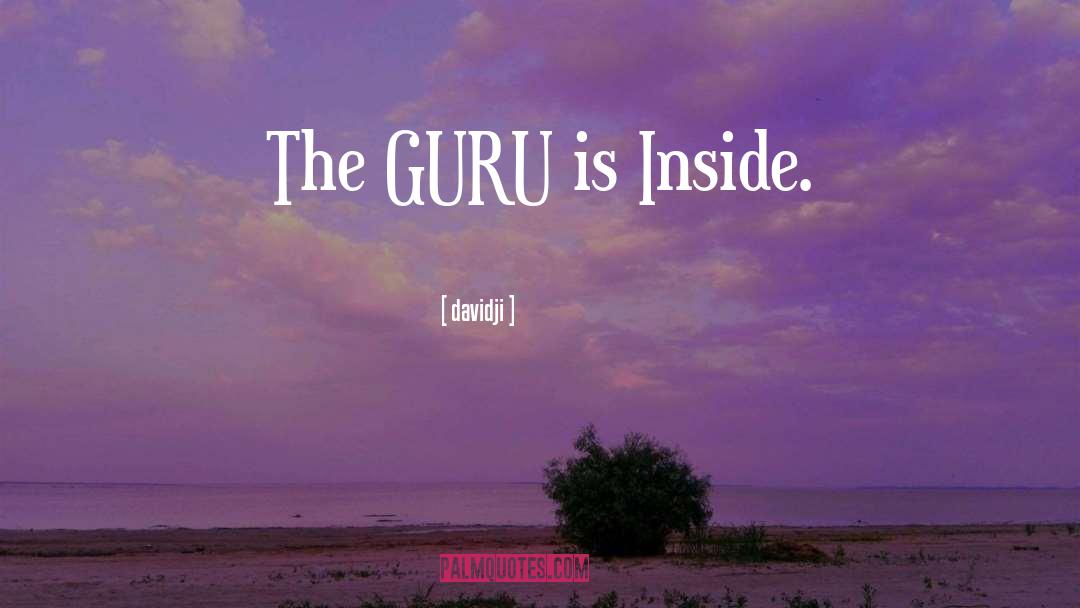 Davidji Quotes: The GURU is Inside.