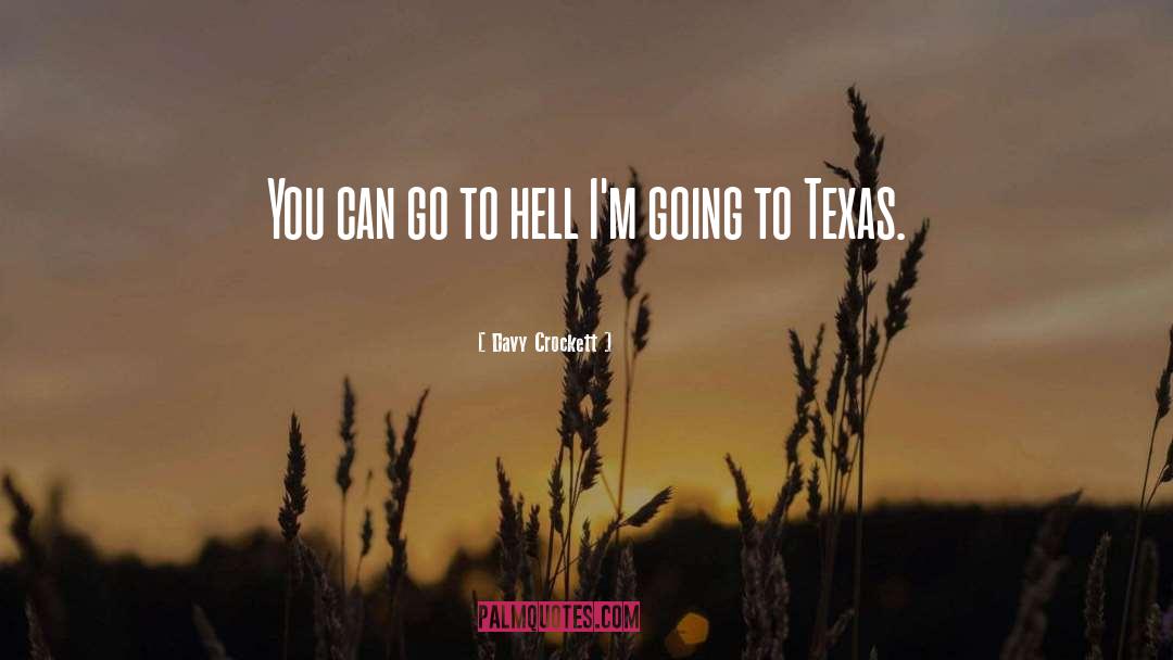 Davy Crockett Quotes: You can go to hell