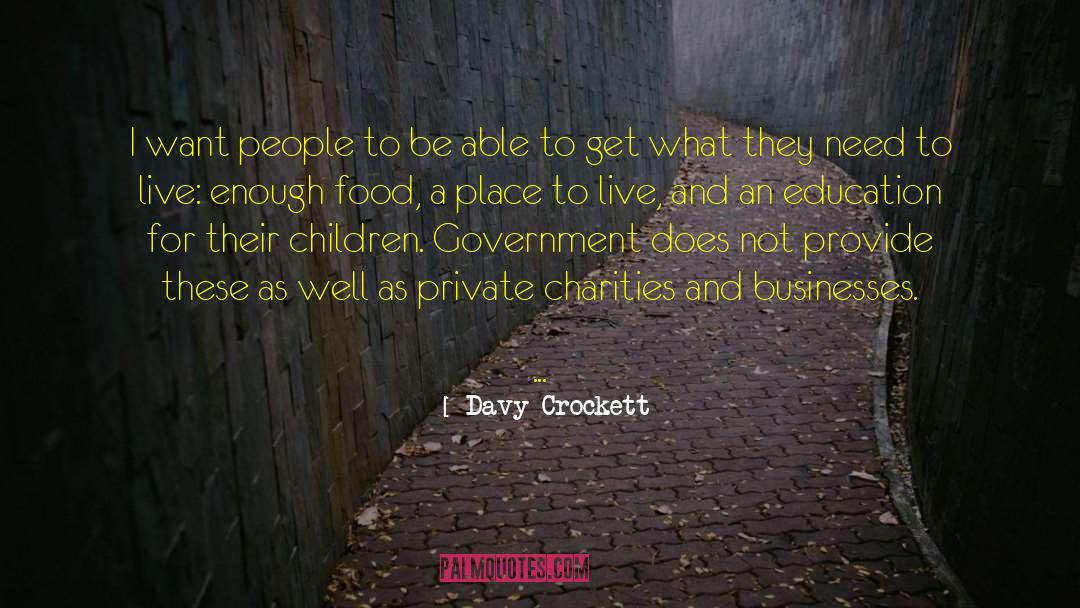 Davy Crockett Quotes: I want people to be