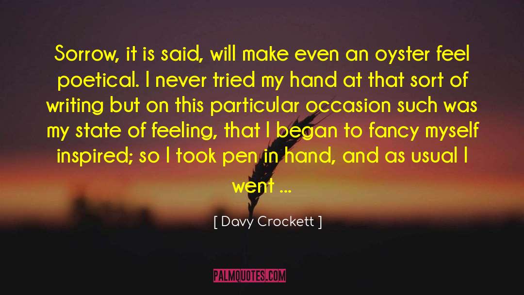 Davy Crockett Quotes: Sorrow, it is said, will