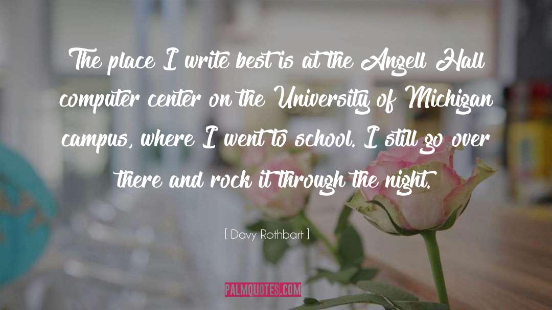 Davy Rothbart Quotes: The place I write best