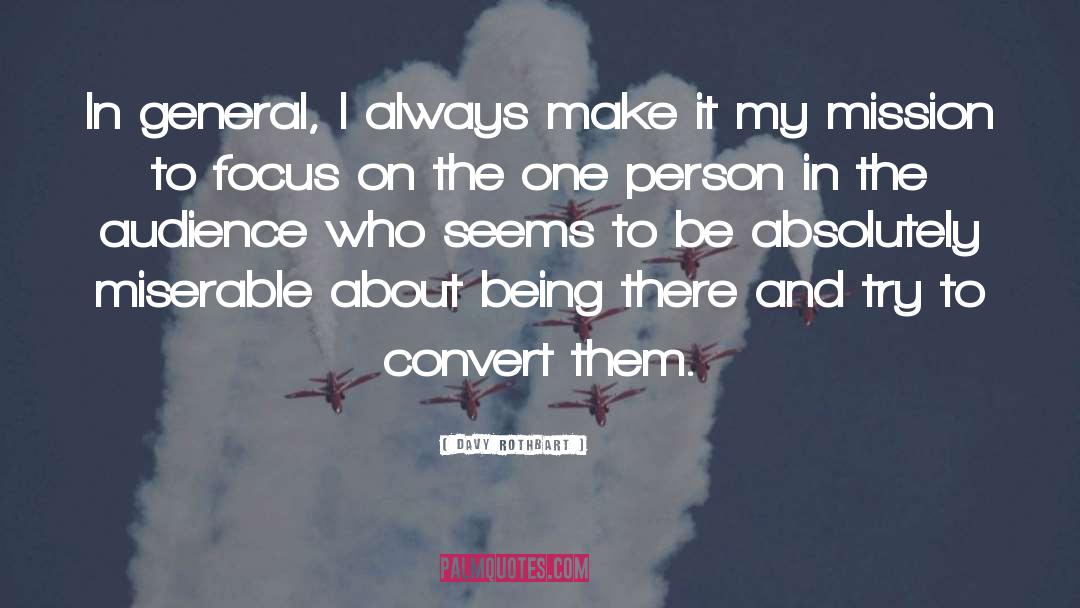 Davy Rothbart Quotes: In general, I always make
