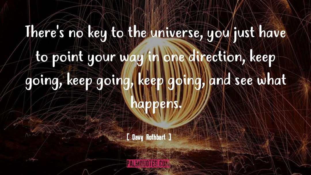 Davy Rothbart Quotes: There's no key to the