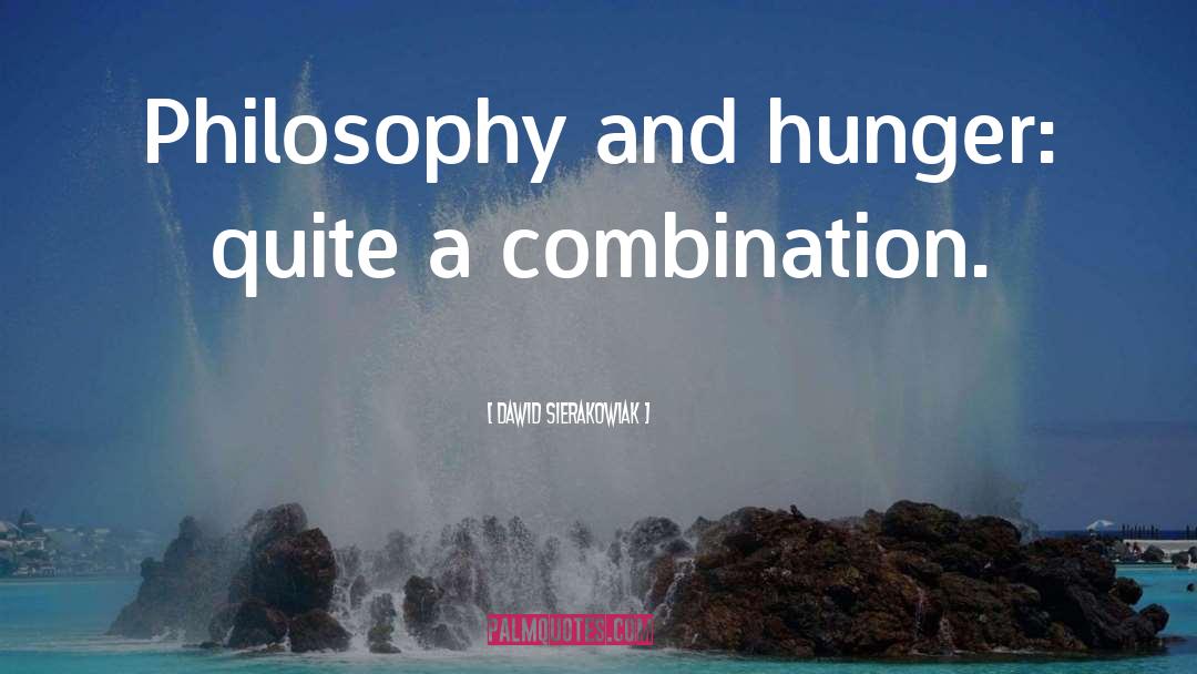 Dawid Sierakowiak Quotes: Philosophy and hunger: quite a
