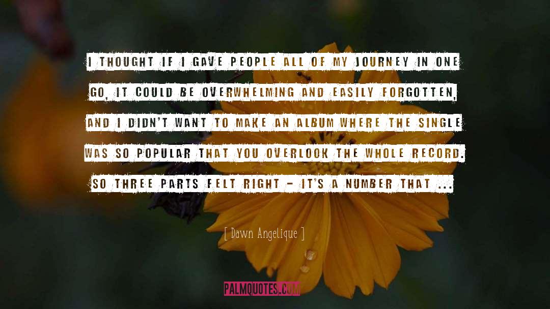 Dawn Angelique Quotes: I thought if I gave