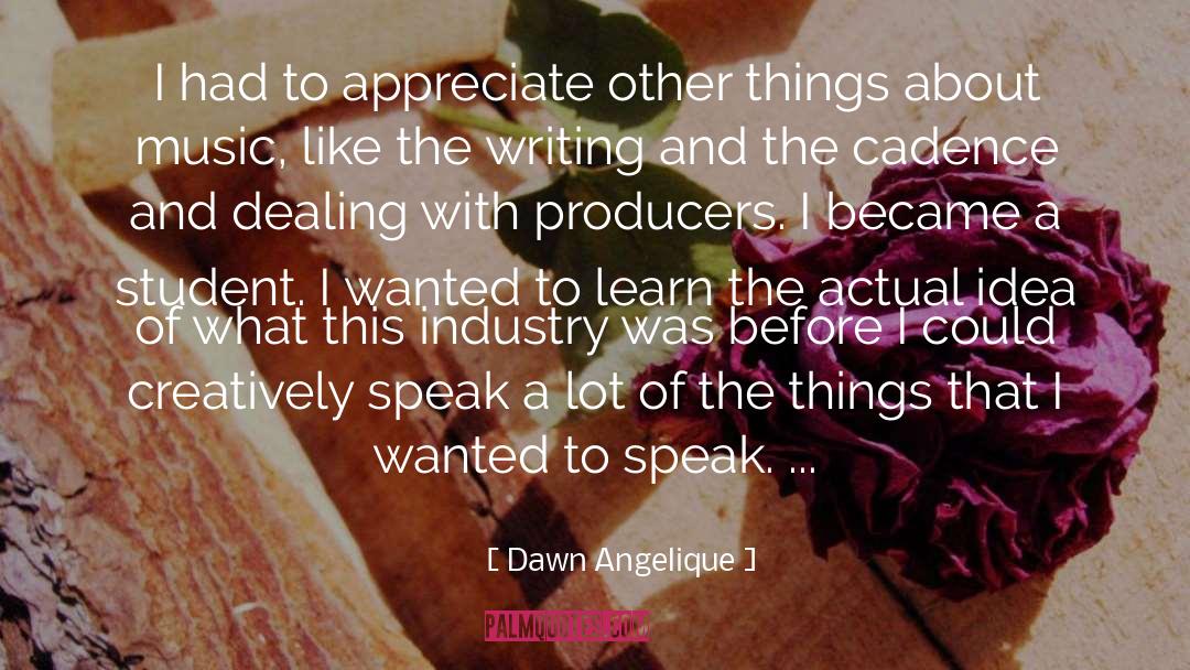 Dawn Angelique Quotes: I had to appreciate other
