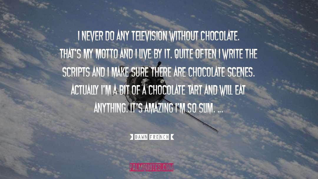 Dawn French Quotes: I never do any television