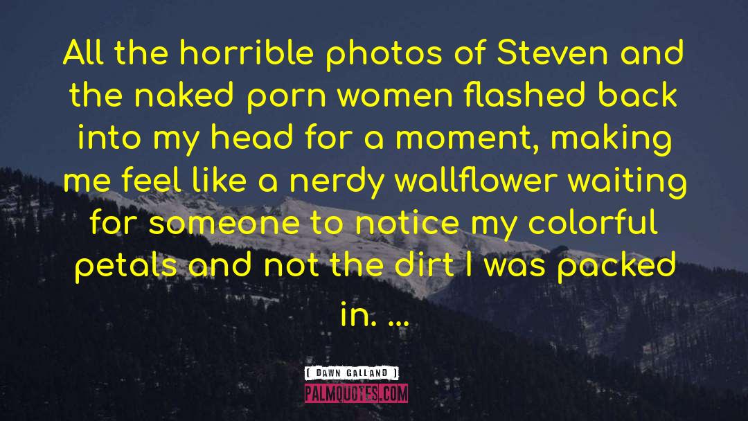 Dawn Galland Quotes: All the horrible photos of