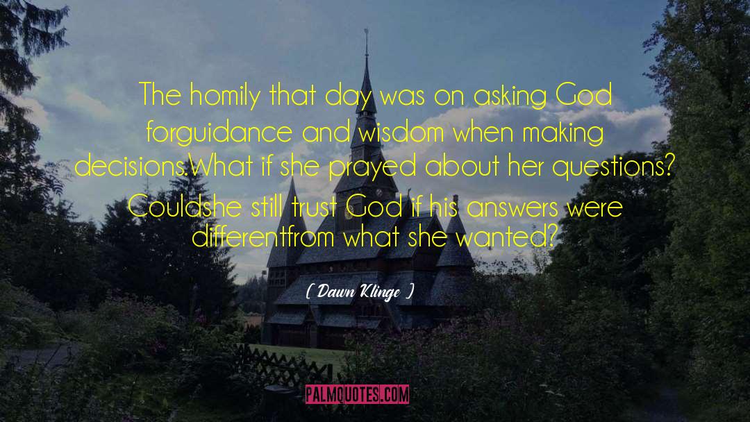 Dawn Klinge Quotes: The homily that day was