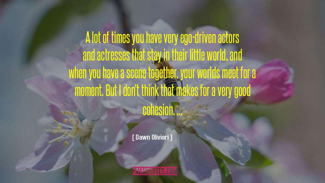 Dawn Olivieri Quotes: A lot of times you