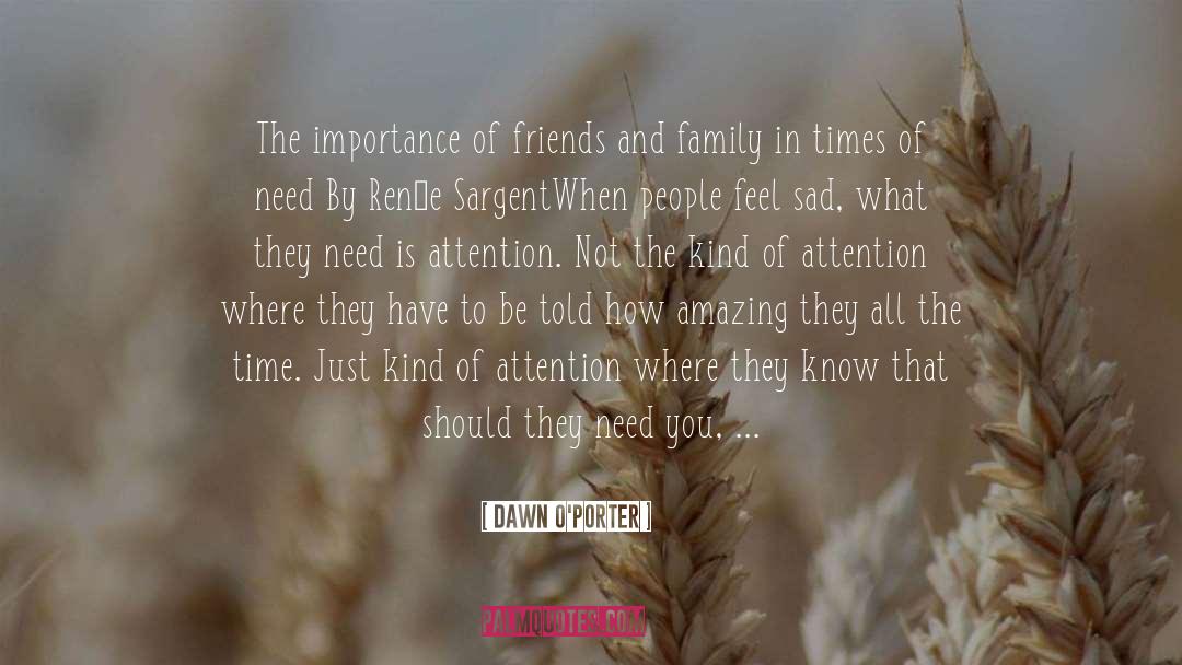Dawn O'Porter Quotes: The importance of friends and