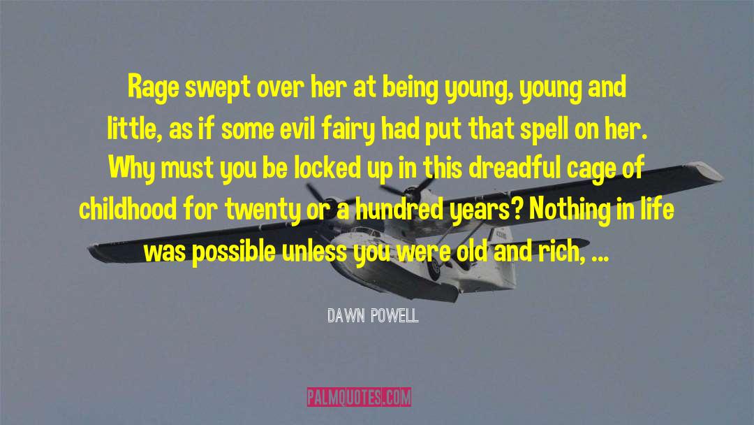 Dawn Powell Quotes: Rage swept over her at