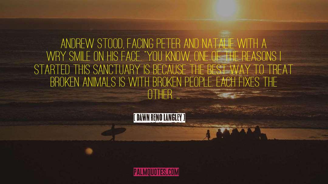Dawn Reno Langley Quotes: Andrew stood, facing Peter and