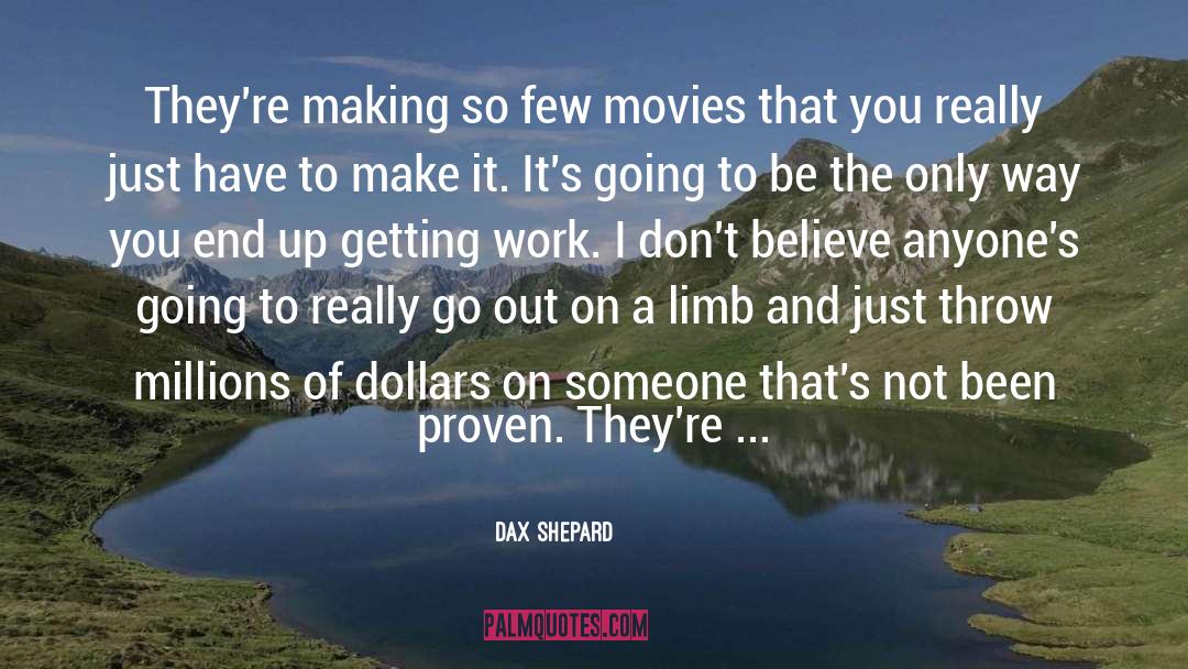 Dax Shepard Quotes: They're making so few movies