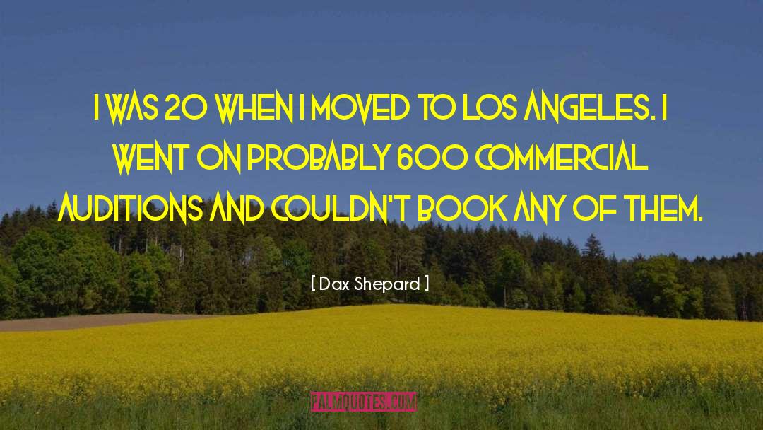 Dax Shepard Quotes: I was 20 when I