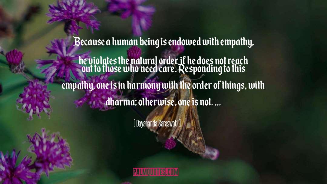 Dayananda Saraswati Quotes: Because a human being is